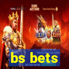 bs bets